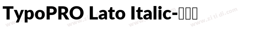 TypoPRO Lato Italic字体转换